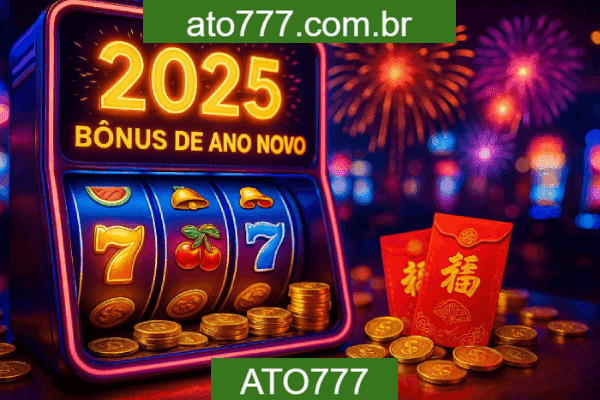 ATO777 Bônus - Catálogo Completo 2025
